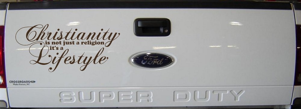 Christianity is not Just a Religion it's a Lifestyle Car or Truck Window Decal Sticker (Brown)