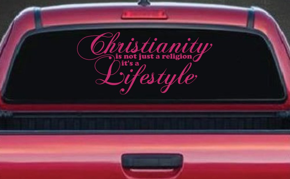 Christianity is not Just a Religion it's a Lifestyle Car or Truck Window Decal Sticker (Hot Pink)