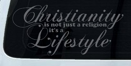 Christianity is not Just a Religion it's a Lifestyle Car or Truck Window Decal Sticker (Silver)