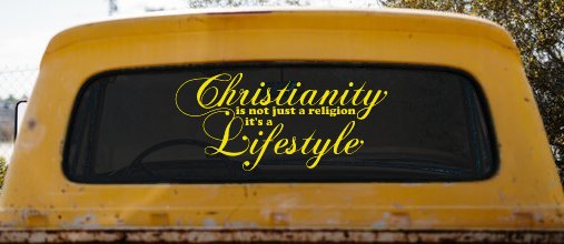 Christianity is not Just a Religion it's a Lifestyle Car or Truck Window Decal Sticker