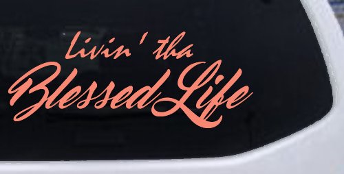 Livin' tha Blessed Life Car or Truck Window Decal Sticker (Coral)