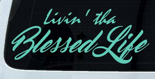 Livin' tha Blessed Life Car or Truck Window Vinyl Decal Sticker (Mint)