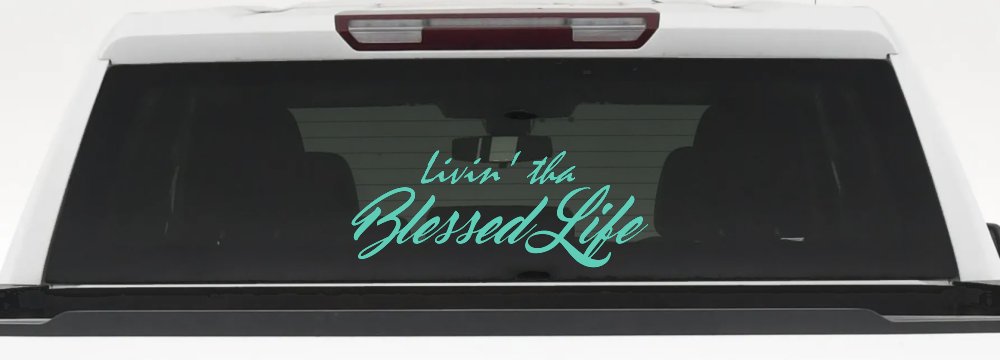 Livin' tha Blessed Life Car or Truck Window Decal Sticker