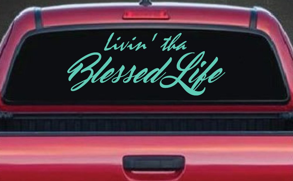 Livin' tha Blessed Life Car or Truck Window Decal Sticker