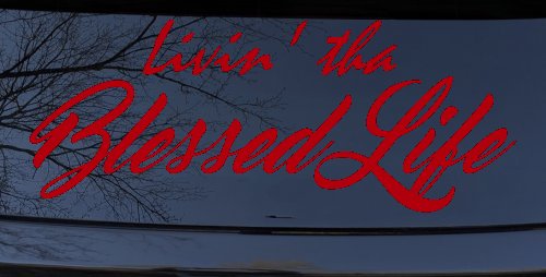 Livin' tha Blessed Life Car or Truck Window Vinyl Decal Sticker (Red)