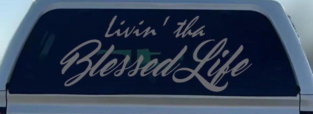Livin' tha Blessed Life Car or Truck Window Decal Sticker (Silver)