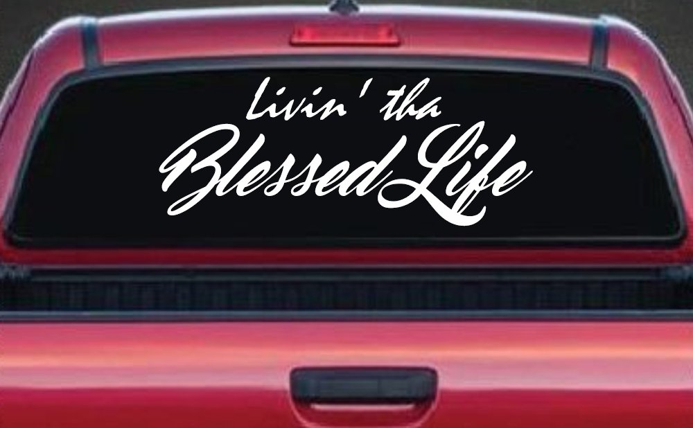 Livin' tha Blessed Life Car or Truck Window Decal Sticker