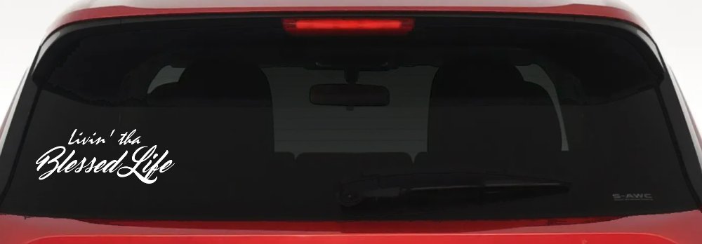 Livin' tha Blessed Life Car or Truck Window Vinyl Decal Sticker (White)