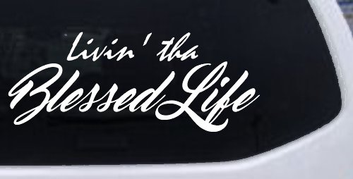 Livin' tha Blessed Life Car or Truck Window Decal Sticker