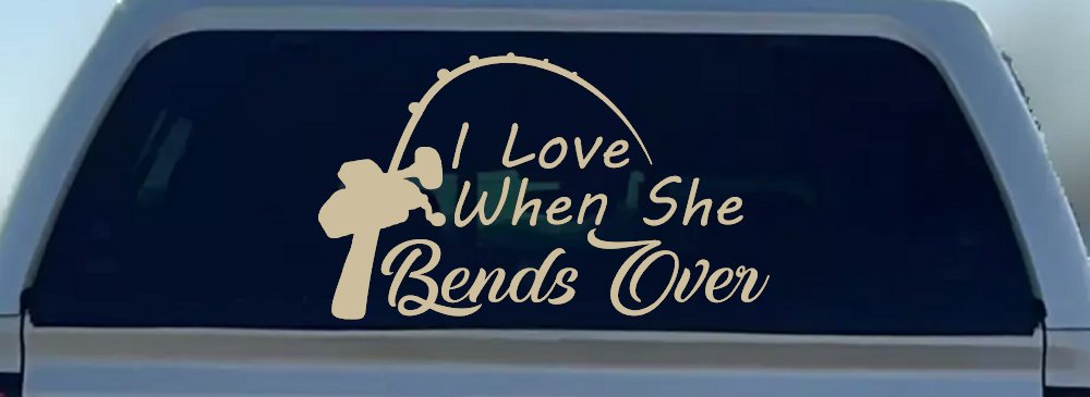 I Love When She Bends Over Fishing Pole Car or Truck Window Decal Sticker
