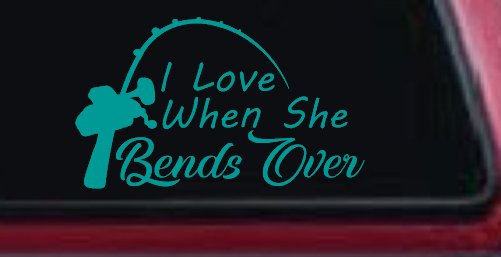 I Love When She Bends Over Fishing Pole Car or Truck Window Decal Sticker