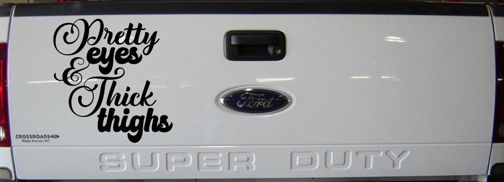 Pretty Eyes and Thick Thighs Car or Truck Window Vinyl Decal Sticker (Black)