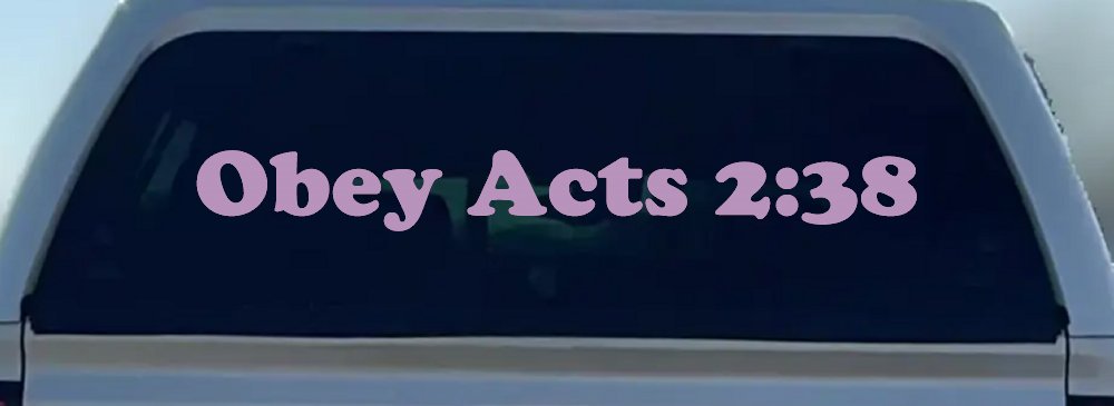 Obay Acts 2:38 Car or Truck Window Decal Sticker (Lilac)