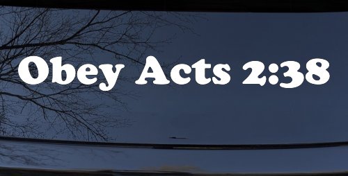 Obey Acts 2:38 Car or Truck Window Vinyl Decal Sticker (White)