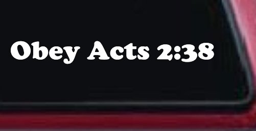 Obay Acts 2:38 Car or Truck Window Decal Sticker (White)