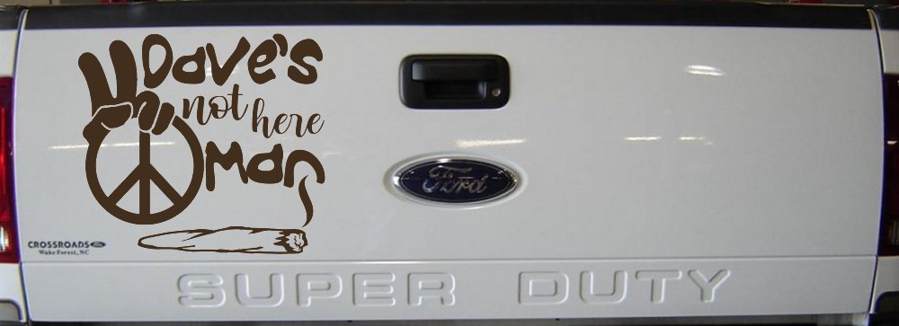 Dave's Not Here Man Vinyl Car or Truck Window Decal Sticker (Brown)