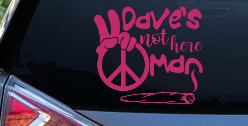 Dave's Not Here Man Vinyl Car or Truck Window Decal Sticker (Hot Pink)