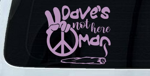Dave's Not Here Man Vinyl Car or Truck Window Decal Sticker