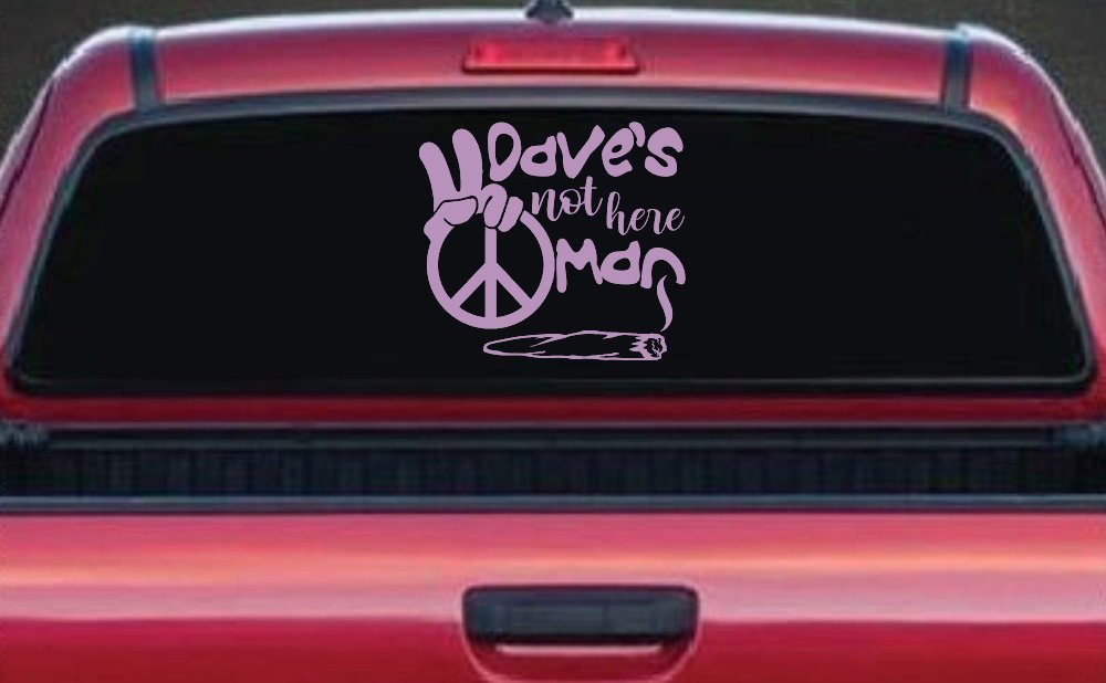 Dave's Not Here Man Vinyl Car or Truck Window Decal Sticker
