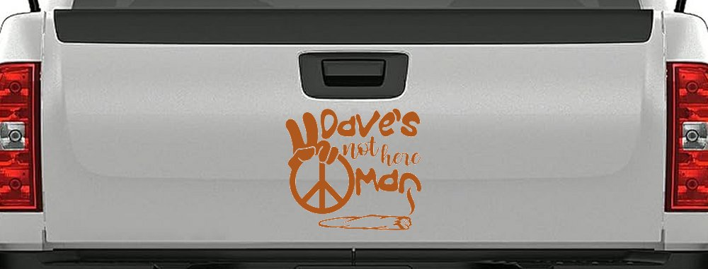 Dave's Not Here Man Vinyl Car or Truck Window Decal Sticker (Nut Brown)