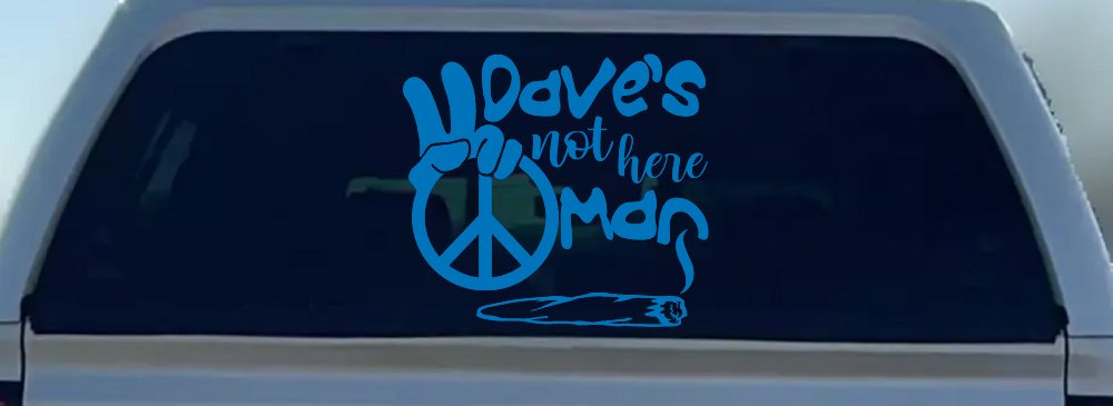 Dave's Not Here Man Vinyl Car or Truck Window Decal Sticker (Sky Blue)