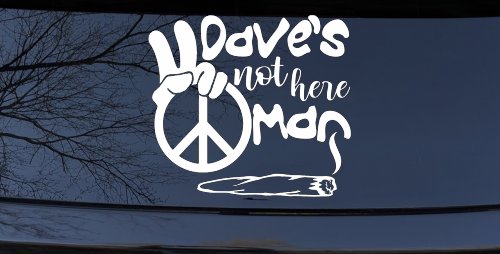 Dave's Not Here Man Vinyl Car or Truck Window Decal Sticker