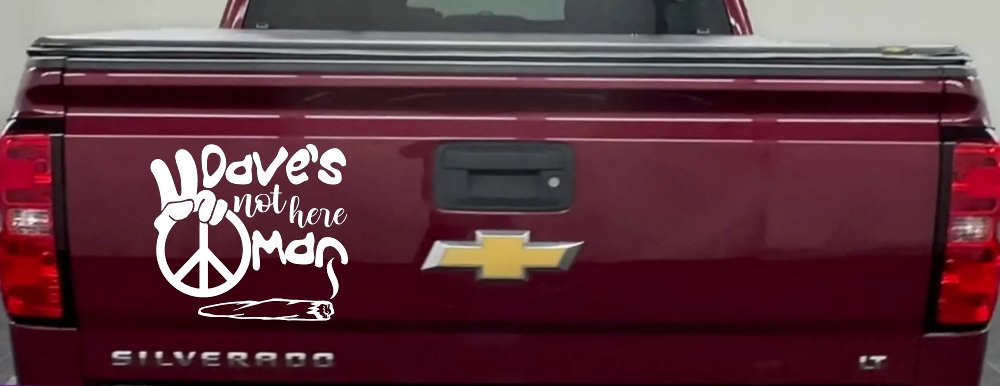 Dave's Not Here Man Vinyl Car or Truck Window Decal Sticker