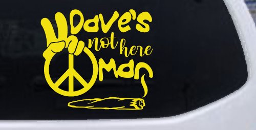 Dave's Not Here Man Vinyl Car or Truck Window Decal Sticker (Yellow)