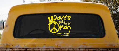Dave's Not Here Man Vinyl Car or Truck Window Decal Sticker (Yellow)