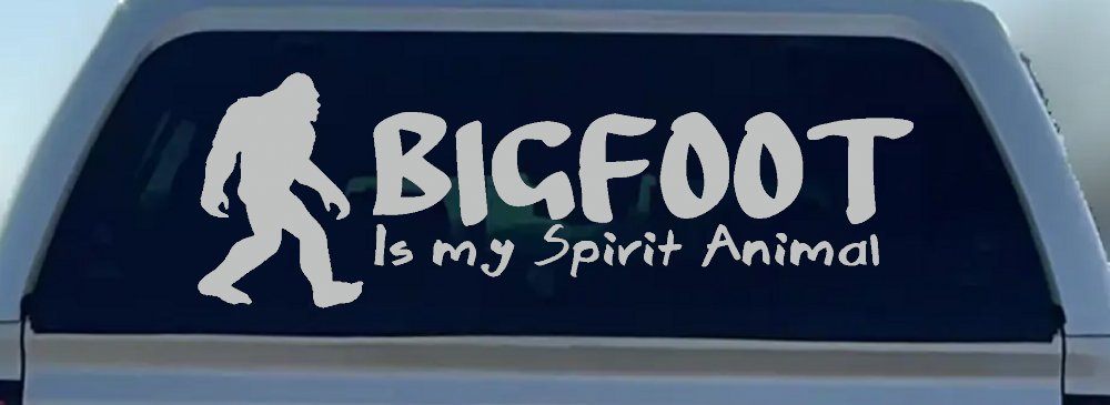 Bigfoot Is My Spirit Animal Vinyl Car or Truck Window Decal Sticker