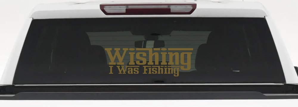 Wishing I Was Fishing Vinyl Car or Truck Window Decal Sticker (Gold)