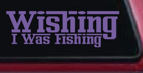 Wishing I Was Fishing Vinyl Car or Truck Window Decal Sticker (Purple)