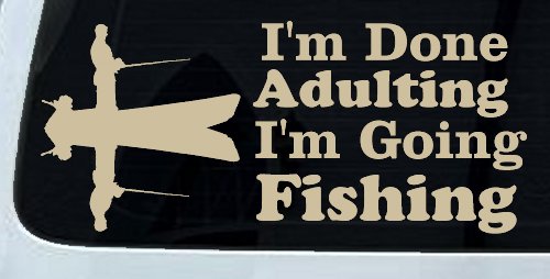 I'm Done Adulting I'm Going Fishing Car or Truck Window Decal Sticker (Desert Sand)