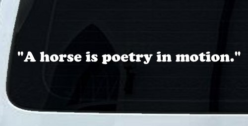 A horse is poetry in motion Vinyl Car or Truck Window Decal Sticker