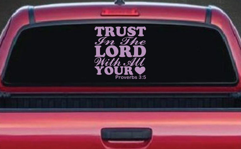 Trust in the Lord With All Your Heart Proverbs 3:5 Vinyl Car or Truck Window Decal Sticker