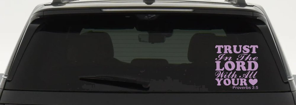 Trust in the Lord With All Your Heart Proverbs 3:5 Vinyl Car or Truck Window Decal Sticker (Lilac)