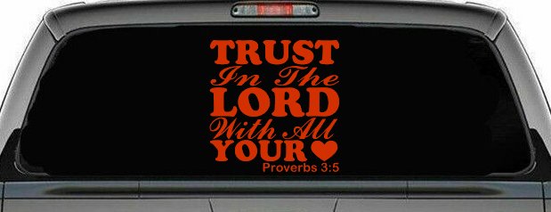 Trust in the Lord With All Your Heart Proverbs 3:5 Vinyl Car or Truck Window Decal Sticker (Orange Red)