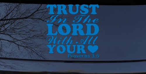 Trust in the Lord With All Your Heart Proverbs 3:5 Vinyl Car or Truck Window Decal Sticker (Sky Blue)
