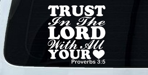 Trust in the Lord With All Your Heart Proverbs 3:5 Vinyl Car or Truck Window Decal Sticker (White)