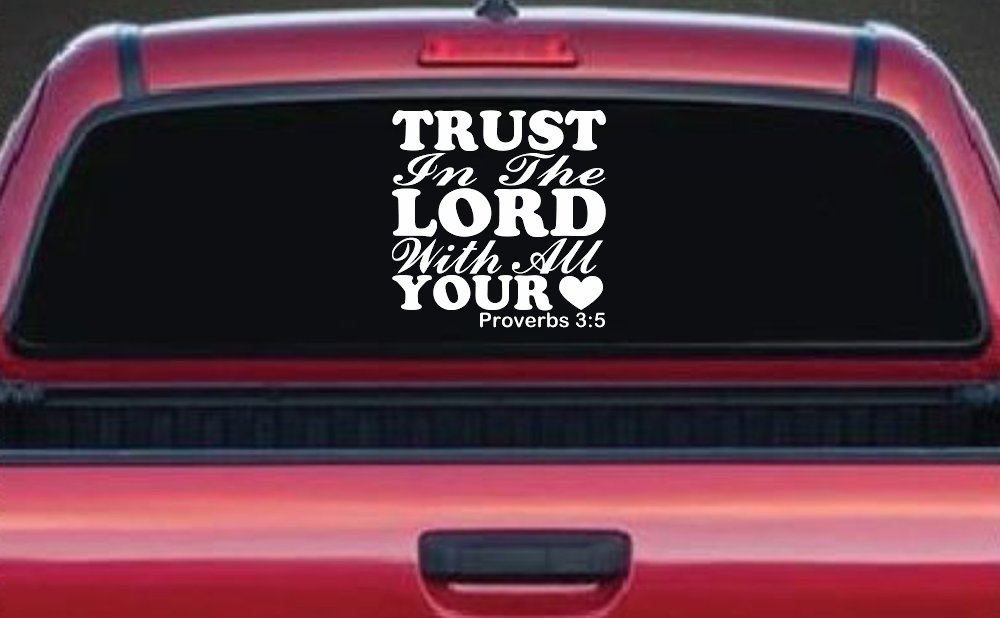 Trust in the Lord With All Your Heart Proverbs 3:5 Vinyl Car or Truck Window Decal Sticker (White)