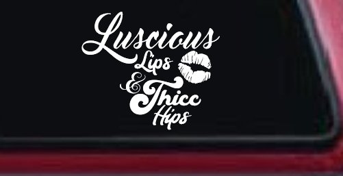 Luscious Lips and Thicc Hips Vinyl Car or Truck Window Decal Sticker