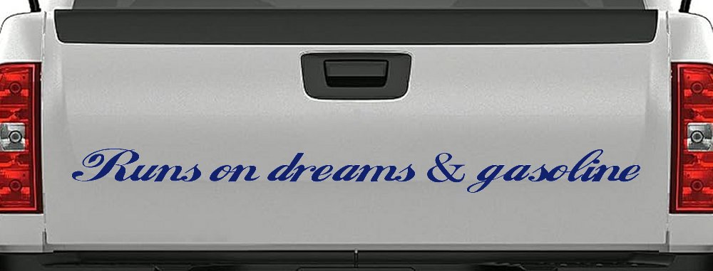 Runs on dreams and Gasoline Vinyl Car or Truck Window Decal Sticker (Navy)