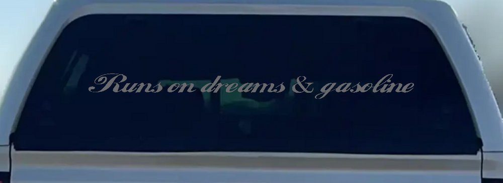 Runs on dreams and Gasoline Vinyl Car or Truck Window Decal Sticker (Silver)