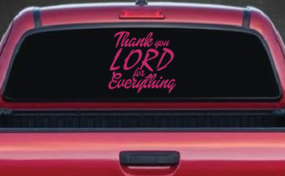 Thank you Lord for Everything Car or Truck Window Decal Sticker (Hot Pink)