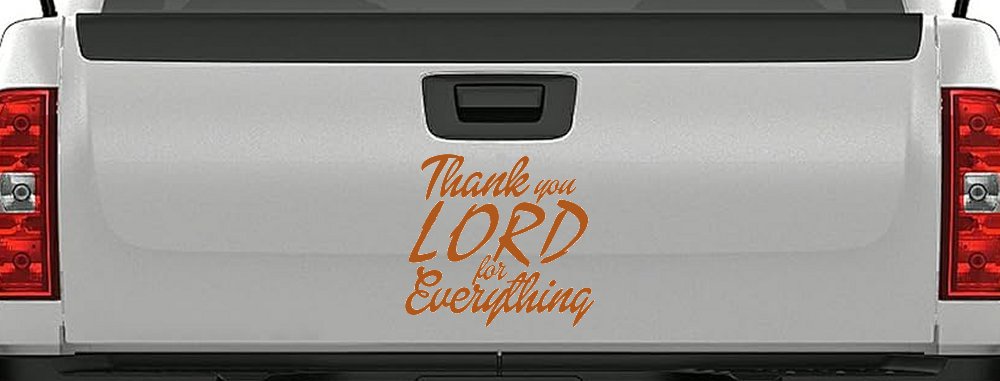 Thank you Lord for Everything Car or Truck Window Decal Sticker (Nut Brown)