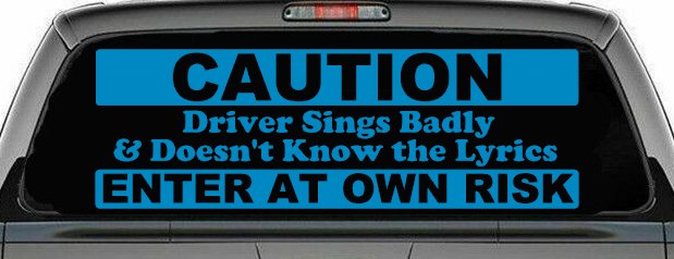 Driver Sings Badly and Doesn't Know The Lyrics Car or Truck Window Decal Sticker (Blue)