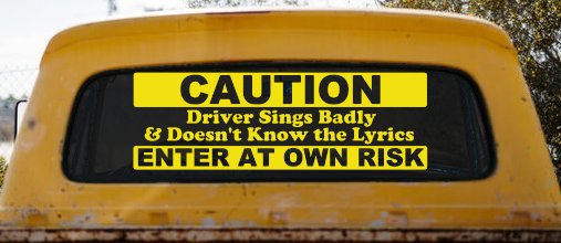 Driver Sings Badly and Doesn't Know The Lyrics Car or Truck Window Decal Sticker (Yellow)