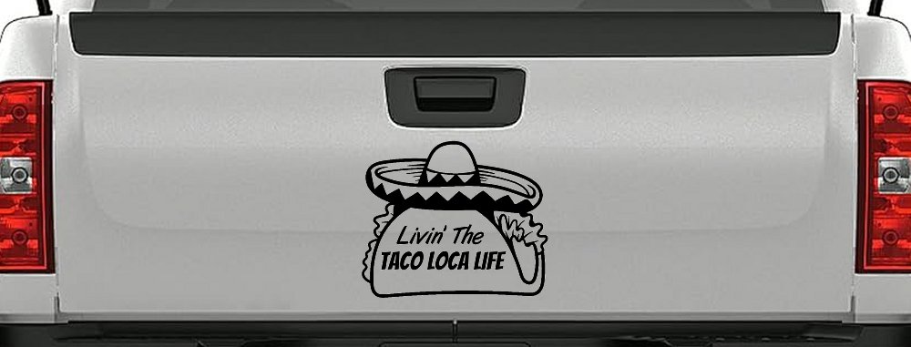 Livin' The Taco Loca Life Car or Truck Window Vinyl Decal Sticker (Black)