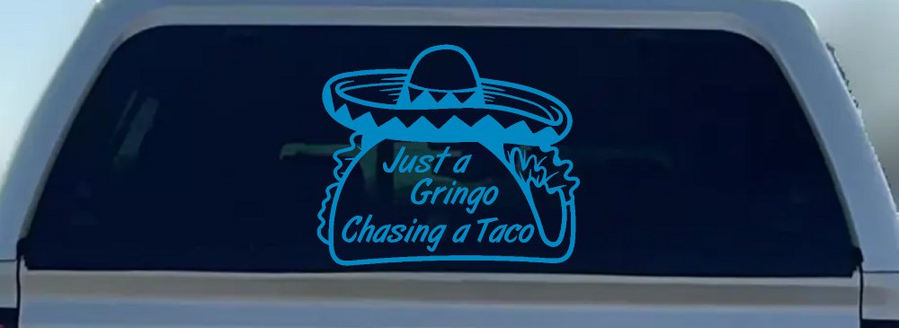 Just A Gringo Chasing a Taco Car or Truck Window Decal Sticker (Blue)