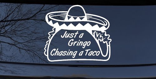 Just A Gringo Chasing a Taco Car or Truck Window Decal Sticker (White)